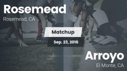 Matchup: Rosemead  vs. Arroyo  2016