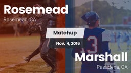 Matchup: Rosemead  vs. Marshall  2016