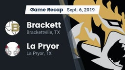 Recap: Brackett  vs. La Pryor  2019