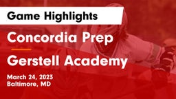 Concordia Prep  vs Gerstell Academy Game Highlights - March 24, 2023