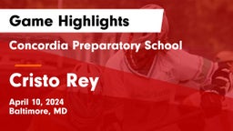 Concordia Preparatory School vs Cristo Rey Game Highlights - April 10, 2024