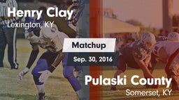 Matchup: Henry Clay High vs. Pulaski County  2016