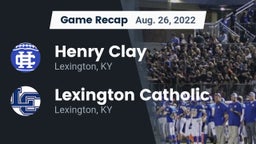 Recap: Henry Clay  vs. Lexington Catholic  2022