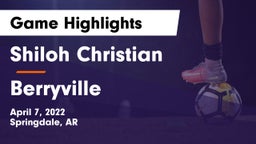 Shiloh Christian  vs Berryville  Game Highlights - April 7, 2022