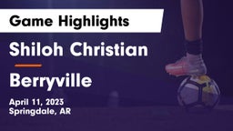 Shiloh Christian  vs Berryville  Game Highlights - April 11, 2023
