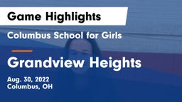 Columbus School for Girls  vs Grandview Heights  Game Highlights - Aug. 30, 2022