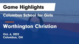 Columbus School for Girls  vs Worthington Christian  Game Highlights - Oct. 6, 2022