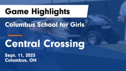 Columbus School for Girls  vs Central Crossing  Game Highlights - Sept. 11, 2023