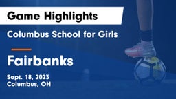 Columbus School for Girls  vs Fairbanks  Game Highlights - Sept. 18, 2023