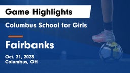 Columbus School for Girls  vs Fairbanks  Game Highlights - Oct. 21, 2023