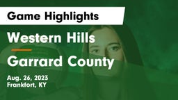 Western Hills  vs Garrard County  Game Highlights - Aug. 26, 2023