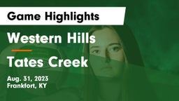 Western Hills  vs Tates Creek  Game Highlights - Aug. 31, 2023