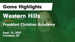 Western Hills  vs Frankfort Christian Academy Game Highlights - Sept. 14, 2023
