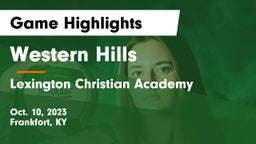 Western Hills  vs Lexington Christian Academy Game Highlights - Oct. 10, 2023