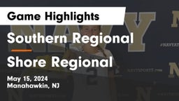 Southern Regional  vs Shore Regional  Game Highlights - May 15, 2024