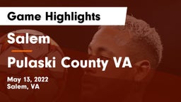 Salem  vs Pulaski County  VA Game Highlights - May 13, 2022
