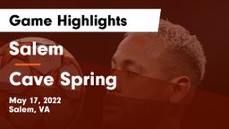 Salem  vs Cave Spring  Game Highlights - May 17, 2022