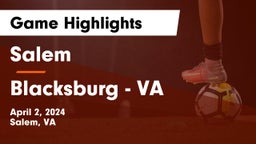 Salem  vs Blacksburg  - VA Game Highlights - April 2, 2024