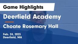 Deerfield Academy  vs Choate Rosemary Hall  Game Highlights - Feb. 24, 2023