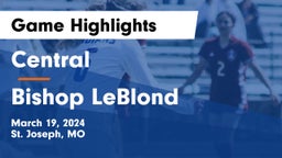 Central  vs Bishop LeBlond  Game Highlights - March 19, 2024