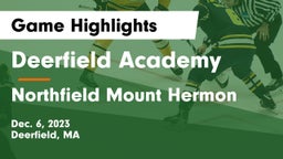 Deerfield Academy  vs Northfield Mount Hermon  Game Highlights - Dec. 6, 2023