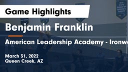 Benjamin Franklin  vs American Leadership Academy - Ironwood Game Highlights - March 31, 2022