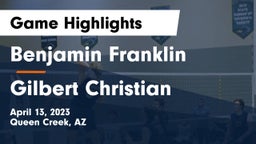 Benjamin Franklin  vs Gilbert Christian  Game Highlights - April 13, 2023