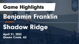 Benjamin Franklin  vs Shadow Ridge  Game Highlights - April 21, 2023