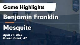 Benjamin Franklin  vs Mesquite Game Highlights - April 21, 2023