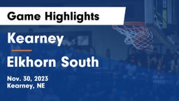 Kearney  vs Elkhorn South  Game Highlights - Nov. 30, 2023