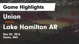 Union  vs Lake Hamilton AR Game Highlights - Dec 02, 2016