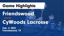 Friendswood  vs CyWoods Lacrosse Game Highlights - Feb. 4, 2023