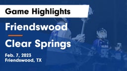 Friendswood  vs Clear Springs  Game Highlights - Feb. 7, 2023