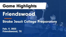 Friendswood  vs Strake Jesuit College Preparatory Game Highlights - Feb. 9, 2023