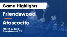 Friendswood  vs Atascocita  Game Highlights - March 2, 2024