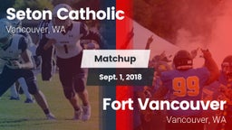 Matchup: Seton Catholic High vs. Fort Vancouver  2018