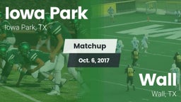 Matchup: Iowa Park High vs. Wall  2017