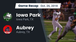 Recap: Iowa Park  vs. Aubrey  2018