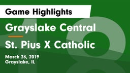Grayslake Central  vs St. Pius X Catholic  Game Highlights - March 26, 2019