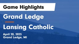 Grand Ledge  vs Lansing Catholic  Game Highlights - April 20, 2023