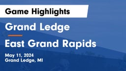 Grand Ledge  vs East Grand Rapids  Game Highlights - May 11, 2024