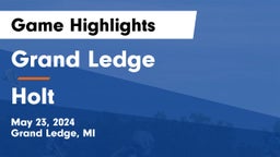 Grand Ledge  vs Holt  Game Highlights - May 23, 2024