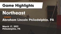 Northeast  vs Abraham Lincoln  Philadelphia, PA Game Highlights - March 17, 2022