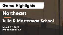 Northeast  vs Julia R Masterman School Game Highlights - March 29, 2022