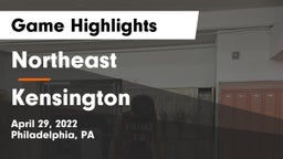 Northeast  vs Kensington  Game Highlights - April 29, 2022