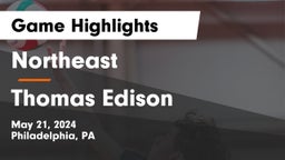 Northeast  vs Thomas Edison  Game Highlights - May 21, 2024