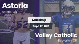 Matchup: Astoria  vs. Valley Catholic  2017