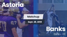 Matchup: Astoria  vs. Banks  2018
