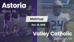 Matchup: Astoria  vs. Valley Catholic  2018