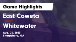 East Coweta  vs Whitewater  Game Highlights - Aug. 26, 2023